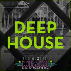 Best Of Miami 2016: Deep House