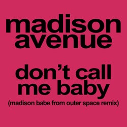 Don't Call Me Baby -  Madison Babe From Outer Space Remix