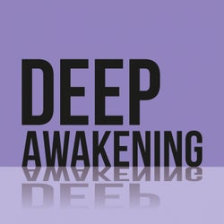 Deep Awakening