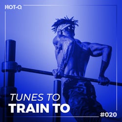 Tunes To Train To 020