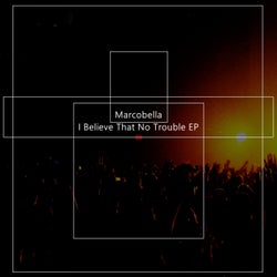 I Believe That No Trouble EP