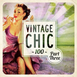 Vintage Chic 100 - Part Three