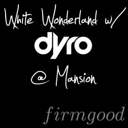 White Wonderland w/ Dyro @ Mansion