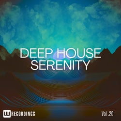 Deep House Serenity, Vol. 20