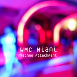 WMC Miami - Techno Attachment