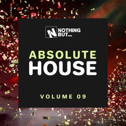 Nothing But... Absolute House, Vol. 09