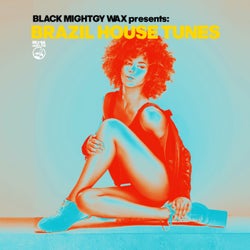 Brazil House Tunes - Black Mighty Wax presents