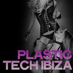 Plastic Tech Ibiza (Tech House Revolution Ibiza)