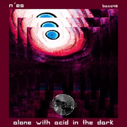 Alone with Acid in the Dark