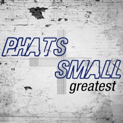 Greatest - Phats & Small