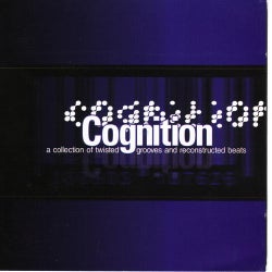 Cognition: A Collection of Twisted Grooves & Reconstructed Beats