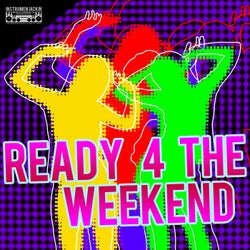 Ready 4 the Weekend