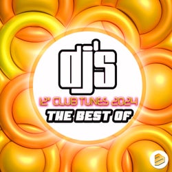 DJ's 12" Club Tunes 2024: The Best Of