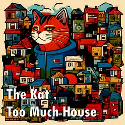 Too Much House