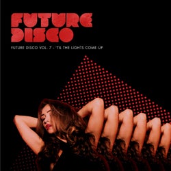 Future Disco, Vol. 7 - 'Til the Lights Come Up