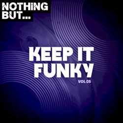 Nothing But... Keep It Funky, Vol. 05
