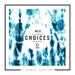 Choices - 10 Essential House Tunes, Vol. 32
