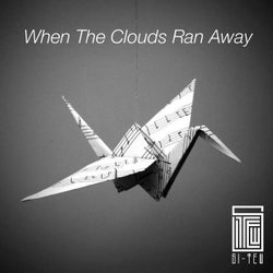 When the Clouds Ran Away