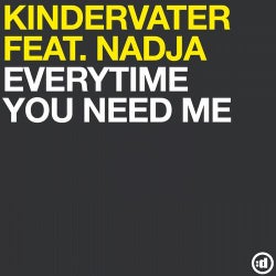 Everytime You Need Me