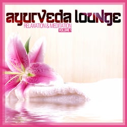 Ayurveda Lounge (Relaxation & Meditation), Vol. 1