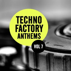 Techno Factory Anthems, Vol. 7