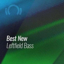 Best New Leftfield Bass: January