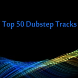 Top 50 Dubstep Tracks