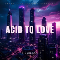 Acid to Love