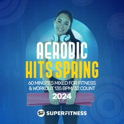 Aerobic Hits Spring 2024: 60 Minutes Mixed for Fitness & Workout 135 bpm/32 Count
