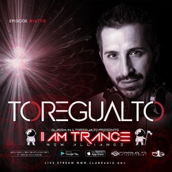 I AM TRANCE – 118 (SELECTED BY TOREGUALTO)