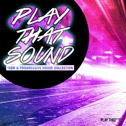 Play That Sound - Tech & Progressive House Collection Vol. 23