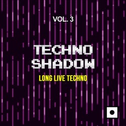 Techno Shadow, Vol. 3 (Long Live Techno)