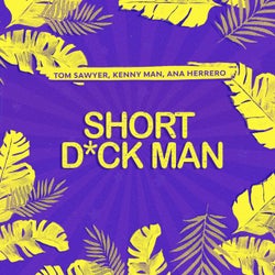 Short Dick Man (feat. Ana Herrero)