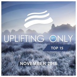 Uplifting Only Top 15: November 2016