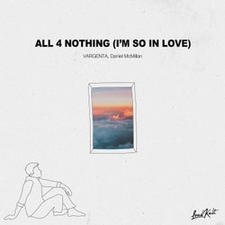 All 4 Nothing (I'm So In Love)