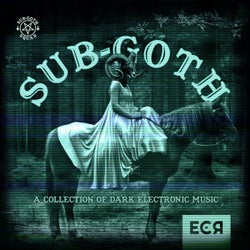 SubGoth: A Collection of Dark Electronic Music