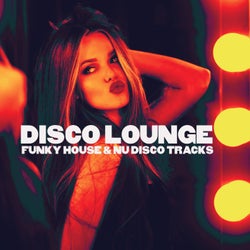 Disco Lounge (Funky House & Nu Disco Tracks)