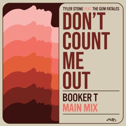 Don't Count Me Out (Booker T Main Mix)