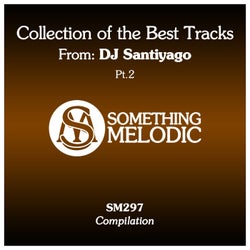 Collection of the Best Tracks From: DJ Santiyago, Pt. 2