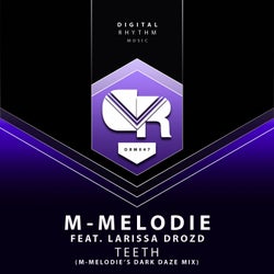 Teeth (M-Melodie's Dark Daze Mix)