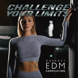 Challenge Your Limits: Workout EDM Compilation