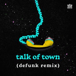 Talk of Town (Defunk Remix)