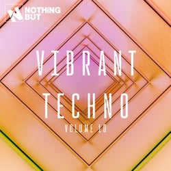 Nothing But... Vibrant Techno, Vol. 10