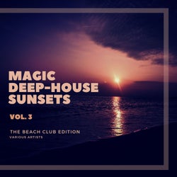 Magic Deep-House Sunsets (The Beach Club Edition), Vol. 3