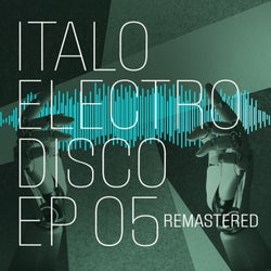 Italo Electro Disco Ep 05 (Remastered 2025)