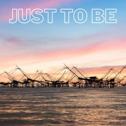 Just to Be