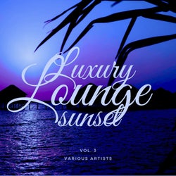 Luxury Lounge Sunset, Vol. 3
