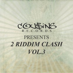 Cousins Records Presents 2 Riddim Clash Vol.3