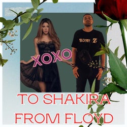 TO SHAKIRA FROM FLOYD