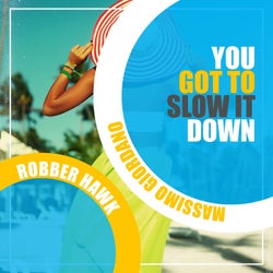 You Got to Slow It Down